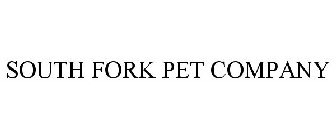 SOUTH FORK PET COMPANY