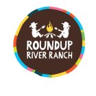 ROUNDUP RIVER RANCH