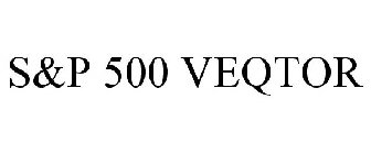 S&P 500 VEQTOR