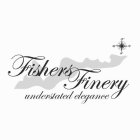 FISHERS FINERY UNDERSTATED ELEGANCE