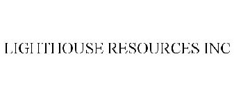 LIGHTHOUSE RESOURCES INC