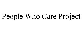 PEOPLE WHO CARE PROJECT