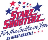 STARZ SHOOTERZ FOR THE SELFIE IN YOU BYNIKKI HASKELL