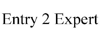 ENTRY 2 EXPERT