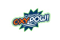 SAFE, CLEAN & GREEN WITH... OXYPOW!