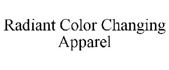 RADIANT COLOR CHANGING APPAREL