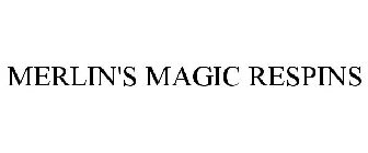 MERLIN'S MAGIC RESPINS