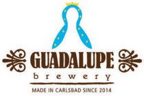 GUADALUPE BREWERY MADE IN CARLSBAD SINCE 2014