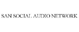 SAN SOCIAL AUDIO NETWORK