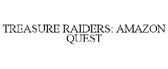 TREASURE RAIDERS AMAZON QUEST