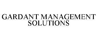 GARDANT MANAGEMENT SOLUTIONS