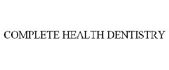 COMPLETE HEALTH DENTISTRY