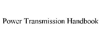 POWER TRANSMISSION HANDBOOK