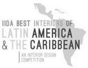 IIDA BEST INTERIORS OF LATIN AMERICA & THE CARIBBEAN AN INTERIOR DESIGN COMPETITION