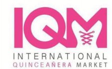 IQM INTERNATIONAL QUINCEAÑERA MARKET