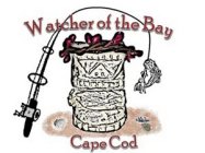 WATCHER OF THE BAY CAPE COD
