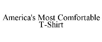 AMERICA'S MOST COMFORTABLE T-SHIRT