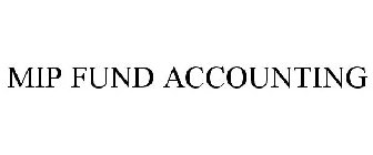 MIP FUND ACCOUNTING