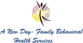 A NEW DAY-FAMILY BEHAVIORAL HEALTH SERVICES