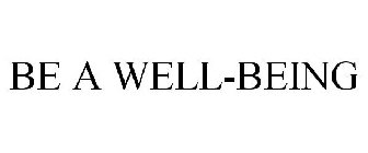 BE A WELL-BEING
