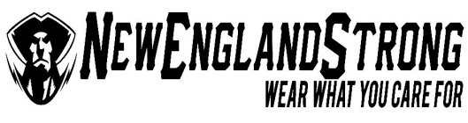 NEW ENGLAND STRONG WEAR WHAT YOU CARE FOR