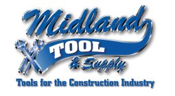 MIDLAND TOOL & SUPPLY TOOLS FOR THE CONTRUCTION INDUSTRY