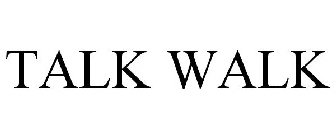 TALK WALK