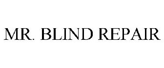 MR. BLIND REPAIR