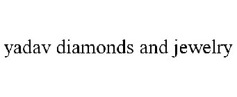 YADAV DIAMONDS AND JEWELRY