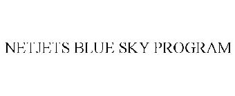 NETJETS BLUE SKY PROGRAM
