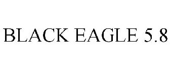 BLACK EAGLE 5.8