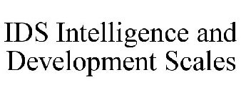 IDS INTELLIGENCE AND DEVELOPMENT SCALES