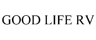 GOOD LIFE RV