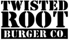 TWISTED ROOT BURGER CO.