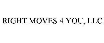 RIGHT MOVES 4 YOU, LLC