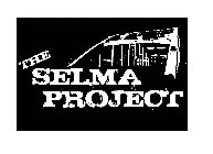 THE SELMA PROJECT