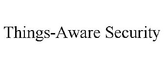 THINGS-AWARE SECURITY
