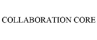 COLLABORATION CORE