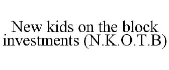 NEW KIDS ON THE BLOCK INVESTMENTS (N.K.O.T.B)