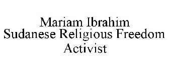 MARIAM IBRAHIM SUDANESE RELIGIOUS FREEDO