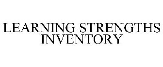 LEARNING STRENGTHS INVENTORY