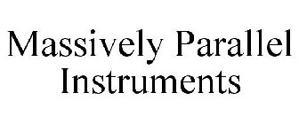 MASSIVELY PARALLEL INSTRUMENTS