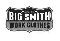 SINCE 1916 BIG SMITH WORK CLOTHES