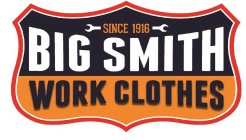SINCE 1916 BIG SMITH WORK CLOTHES