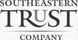 SOUTHEASTERN TRUST COMPANY