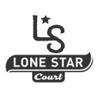 LS LONE STAR COURT