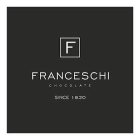 F FRANCESCHI CHOCOLATE SINCE 1830
