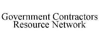 GOVERNMENT CONTRACTORS RESOURCE NETWORK