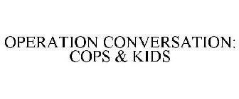 OPERATION CONVERSATION: COPS & KIDS