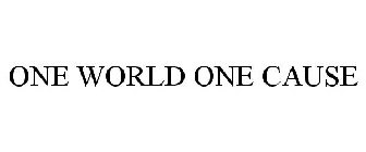 ONE WORLD ONE CAUSE